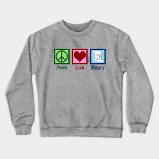 Peace Love History Crewneck Sweatshirt